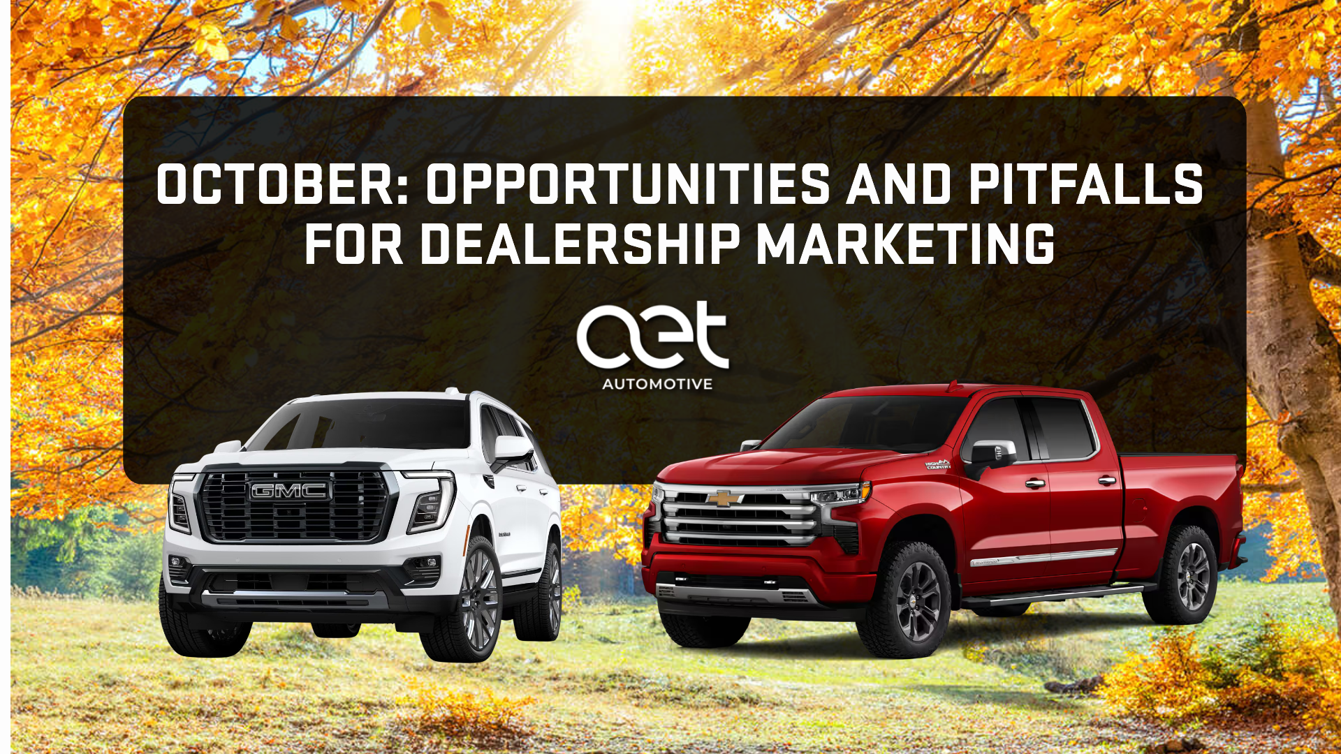 October Opportunities & Pitfalls in Automotive Marketing